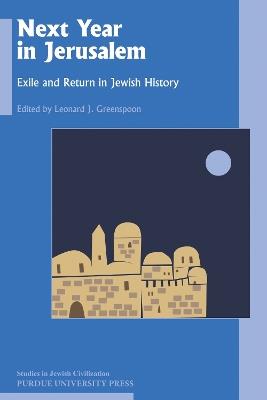 Next Year in Jerusalem: Exile and Return in Jewish History - Leonard J. Greenspoon - cover