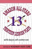 Amazon All-Stars: Thirteen Lesbian Plays: with Essays and Commentary - cover