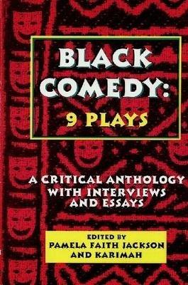 Black Comedy: 9 Plays: A Critical Anthology with Interviews and Essays - Various Authors - cover