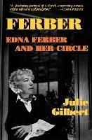 Ferber: Edna Ferber and Her Circle - Julie Gilbert - cover