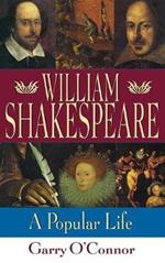 Shakespeare: A Popular Life