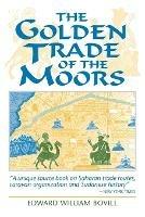 The Golden Trade of the Moors: West African Kingdoms in the Fourteenth Century - Edward William Bovill - cover