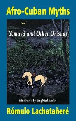 Afro-Cuban Myths: Yemaya and Other Orishas - Romulo Lachatanere - cover
