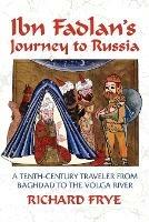 Ibn Fadlan's Journey to Russia: A Tenth-century Traveler from Baghdad to the Volga River - cover