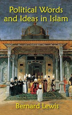 Political Words and Ideas in Islam - Bernard Lewis - cover