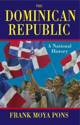 The Dominican Republic: A National History - Frank Moya Pons - cover