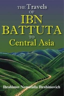 The Travels of Ibn Battuta to Central Asia - Ibrahimov Nemattula Ibrahimovich - cover