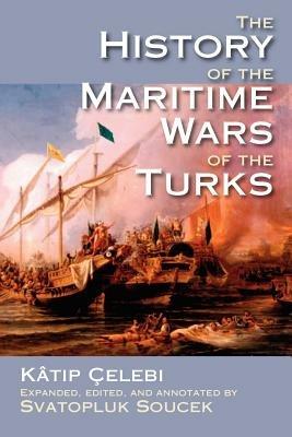 The History of the Maritime Wars of the Turks - Katip Celebi - cover