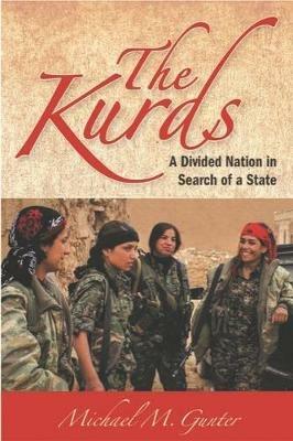 The Kurds: A Divided Nation in Search of a State - Michael M. Gunter - cover