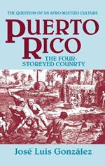 Puerto Rico: The Four-Storeyed Country and Other Essays