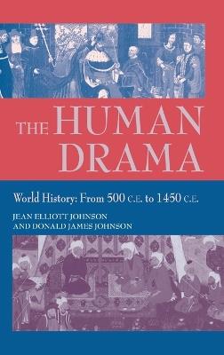 Thr Human Drama, Vol II: World History: From 500 to 1450 C.E. - Jean Elliott Johnson,Donald James Johnson - cover