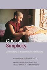 Choosing Simplicity: A Commentary on the Bhikshuni Pratimoksha