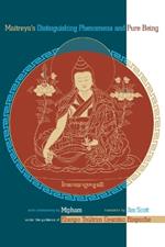 Maitreya's Distinguishing Phenomena and Pure Being: With Commentary by Mipham