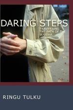 Daring Steps: Traversing the Path of the Buddha