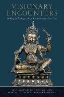 Visionary Encounters: The Dzogchen Teachings of Boenpo Treasure-Revealer Shense Lhaje