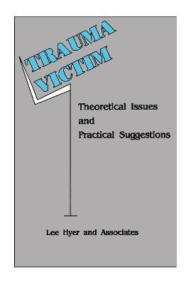 Trauma Victim: Theoretical Issues And Practical Suggestions - Lee Hyer - cover