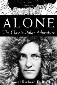 Alone: The Classic Polar Adventure - Richard E. Byrd - cover