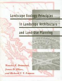 Landscape Ecology Principles in Landscape Architecture and Land-use Planning - Wenche E. Dramstad,James D. Olson,Richard T. T. Forman - cover