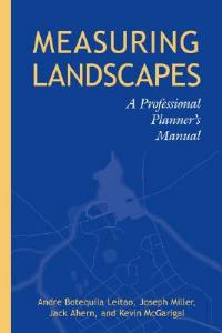 Measuring Landscapes: A Planner's Handbook - Andre Botequilha Leitao,Joseph Miller,Jack Ahern - cover