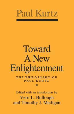 Toward a New Enlightenment: Philosophy of Paul Kurtz - cover