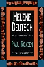 Helene Deutsch: A Psychoanalyst's Life