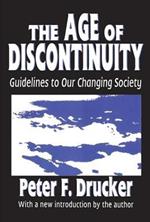 The Age of Discontinuity: Guidelines to Our Changing Society