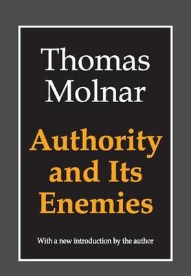 Authority and Its Enemies - Thomas Molnar - cover