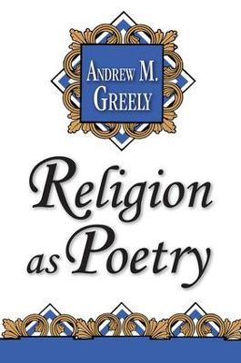 Religion as Poetry - Andrew M. Greeley - cover
