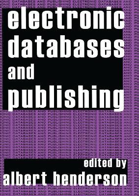 Electronic Databases and Publishing - Albert Henderson - cover
