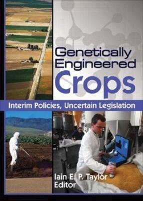 Genetically Engineered Crops: Interim Policies, Uncertain Legislation - cover