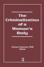 The Criminalization of a Woman's Body