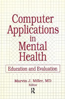 Computer Applications in Mental Health: Education and Evaluation - Marvin Miller - cover