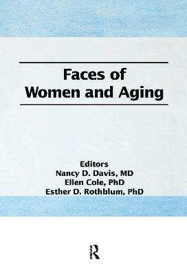 Faces of Women and Aging - Ellen Cole,Esther D Rothblum,Nancy C Davis - cover