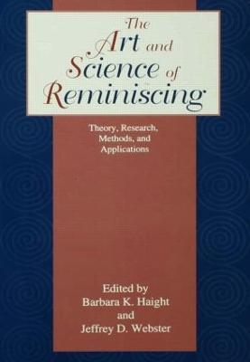 The Art and Science of Reminiscing: Theory, Research, Methods, and Applications - cover