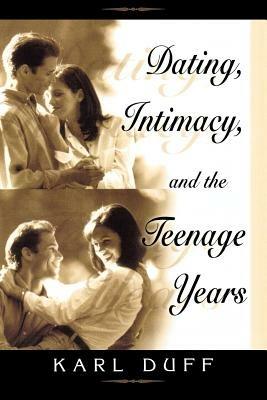 Dating, Intimacy and the Teenage Years - Karl Duff - cover
