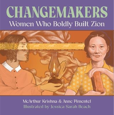 Changemakers: Women Who Boldly Built Zion - McArthur Krishna,Anne Pimentel - cover