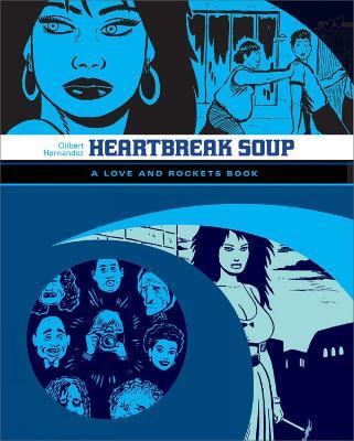 Love And Rockets: Heartbreak Soup: The First Volume of 'Palomar' Stories from Love & Rockets - Gilbert Hernandez - cover