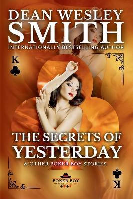 The Secrets of Yesterday - Dean Wesley Smith - cover