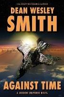 Against Time: A Seeders Universe Novel - Dean Wesley Smith - cover