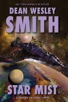Star Mist: A Seeders Universe Novel - Dean Wesley Smith - cover