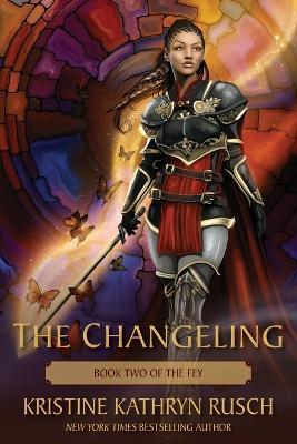 The Changeling: Book Two of The Fey - Kristine Kathryn Rusch - cover