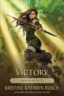 Victory: Book Five of The Fey - Kristine Kathryn Rusch - cover