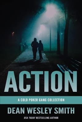Action: A Cold Poker Gang Collection - Dean Wesley Smith - cover