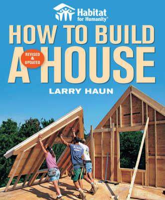 How to Build a House, Revised & Updated - L Haun - cover