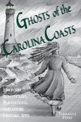 Ghosts of the Carolina Coasts - Terrance Zepke - cover