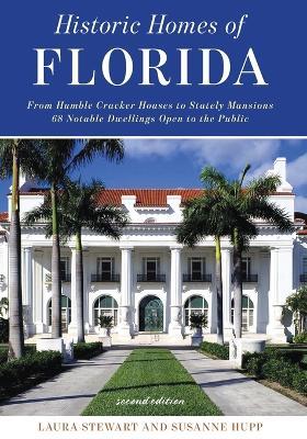 Historic Homes of Florida - Laura Stewart,Susanne Hupp - cover