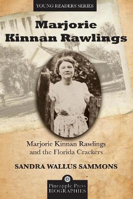 Marjorie Kinnan Rawlings and the Florida Crackers - Sandra Sammons - cover