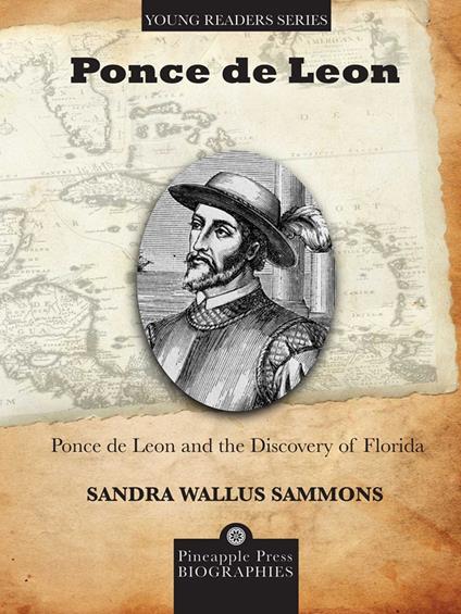 Ponce de Leon and the Discovery of Florida - Sandra Wallus Sammons - ebook