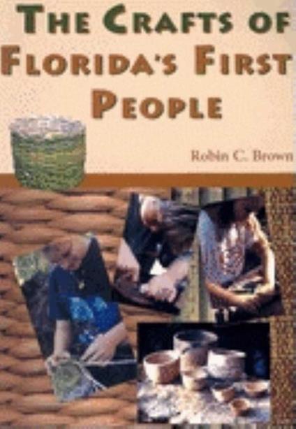 Crafts of Florida's First People - Robin C Brown - ebook