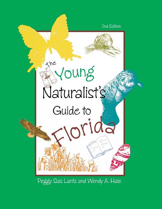 The Young Naturalist's Guide to Florida - Wendy Hale,Peggy Lantz - ebook
